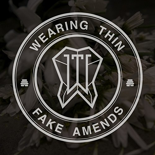 Wearing Thin/Fake Amends@Import-Gbr