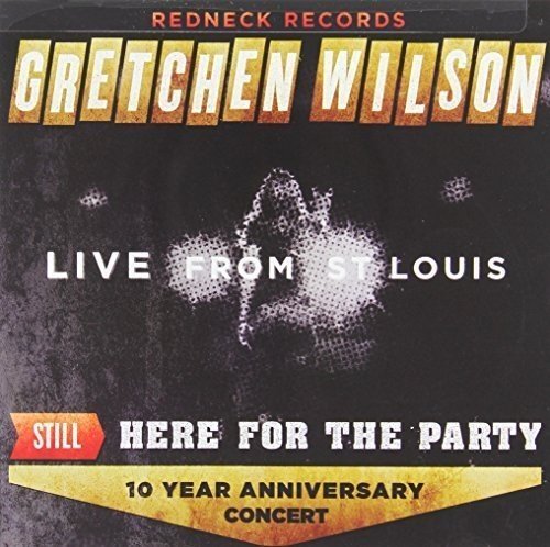 Gretchen Wilson/Still Here For The Party@Import-Can