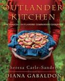 Theresa Carle Sanders Outlander Kitchen The Official Outlander Companion Cookbook 