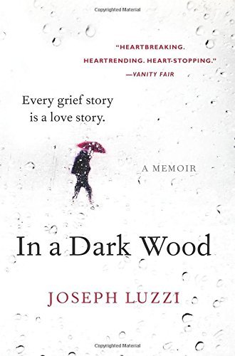 Joseph Luzzi/In a Dark Wood@ A Memoir