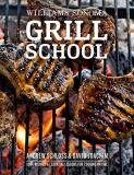 David Joachim Grill School 150+ Recipes & Essential Lessons For Cooking On F 