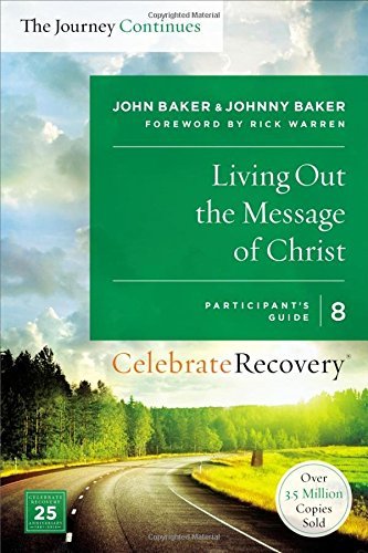 John Baker Living Out The Message Of Christ The Journey Continues Participant's Guide 8 A R 