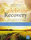 John Baker Celebrate Recovery A Recovery Program Based On Eight Principles From Leader's Guide 