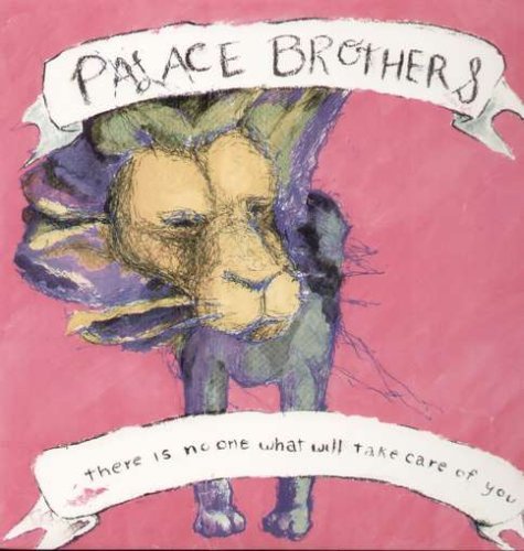 Palace Brothers/There Is No One What Will Take