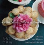 Judy C. Polinsky Delicious Rose Flavored Desserts A Modern And Fragrant Take On Classic Recipes 