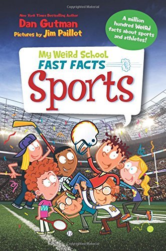 Dan Gutman/My Weird School Fast Facts@ Sports