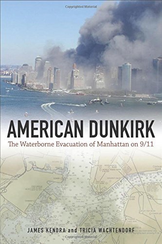 James M. Kendra American Dunkirk The Waterborne Evacuation Of Manhattan On 9 11 
