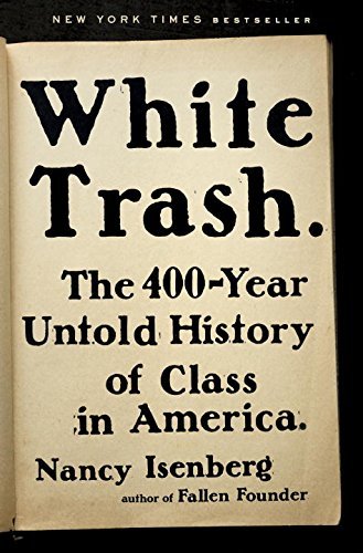 Nancy Isenberg/White Trash@ The 400-Year Untold History of Class in America