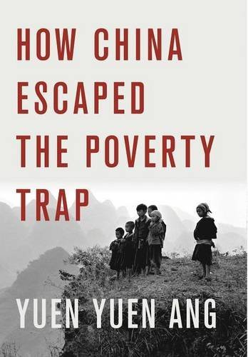 Yuen Yuen Ang How China Escaped The Poverty Trap 