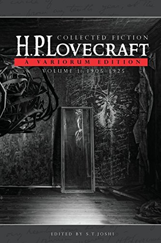 H. P. Lovecraft/Collected Fiction Volume 1 (1905-1925)@ A Variorum Edition