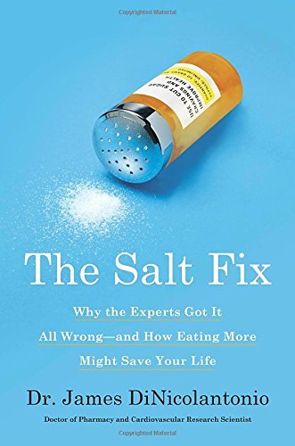 James Dr Dinicolantonio The Salt Fix Why The Experts Got It All Wrong And How Eating 