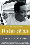 Charlie Wilson I Am Charlie Wilson 