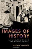 Richard Eldridge Images Of History Kant Benjamin Freedom And The Human Subject 