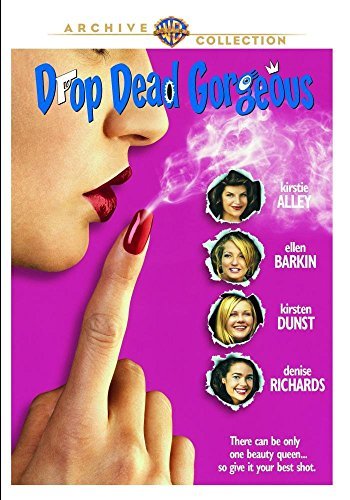 Drop Dead Gorgeous/Dunst/Barkin@MADE ON DEMAND@This Item Is Made On Demand: Could Take 2-3 Weeks For Delivery