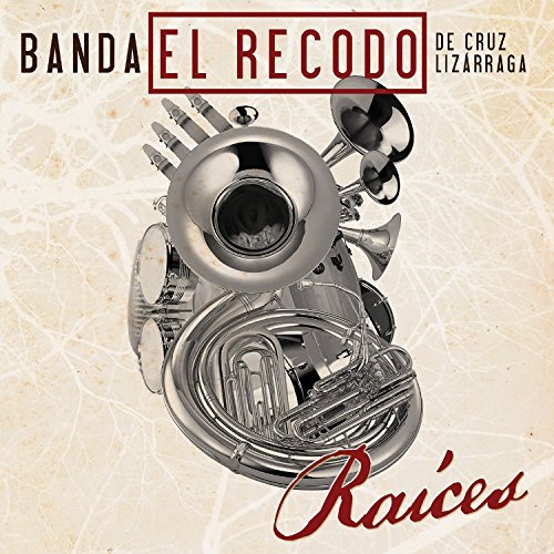 Banda El Recordo De Cruz Lizar/Raices