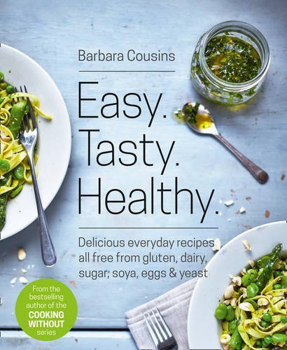 Barbara Cousins Easy Tasty Healthy All Recipes Free From Gluten Dairy Sugar Soya 