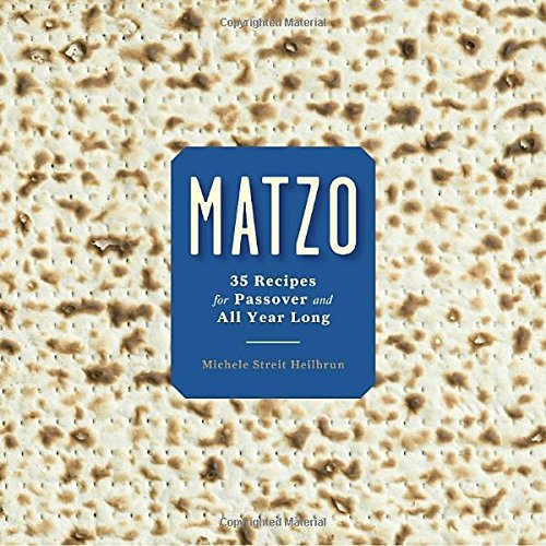 Michele Streit Heilbrun Matzo 35 Recipes For Passover And All Year Long A Cook 