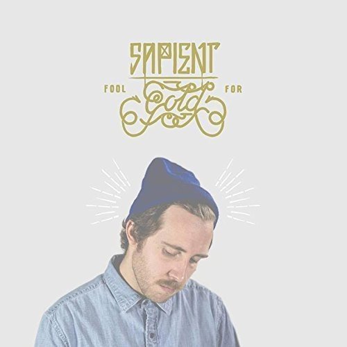 Sapient/Fool For Gold@Explicit Version