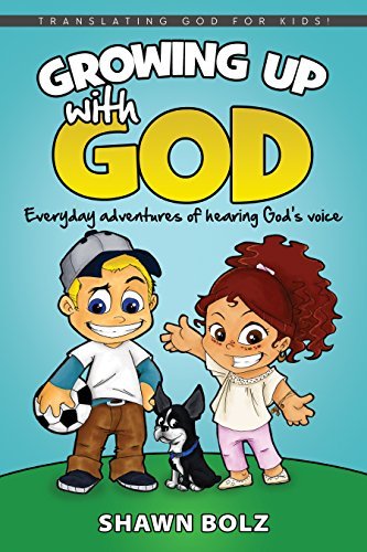 Shawn Bolz/Growing Up with God@ Everyday Adventures of Hearing God's Voice
