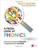 Wiley W. Blevins A Fresh Look At Phonics Grades K 2 Common Causes Of Failure And 7 Ingredients For Su 