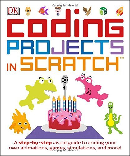Jon Woodcock/Coding Projects in Scratch@ A Step-By-Step Visual Guide to Coding Your Own An