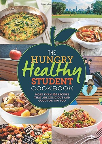 Spruce The Hungry Healthy Student Cookbook More Than 200 Recipes That Are Delicious And Good 