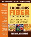 Sandra Woodruff The Fabulous Fiber Cookbook Great Recipes You Can't Live Without 