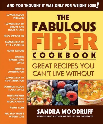 Sandra Woodruff The Fabulous Fiber Cookbook Great Recipes You Can't Live Without 