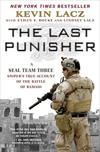 Kevin Lacz/The Last Punisher@A Seal Team Three Sniper's True Account of the Ba