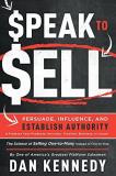 Dan Kennedy Speak To Sell Persuade Influence And Establish Authority & Pr 