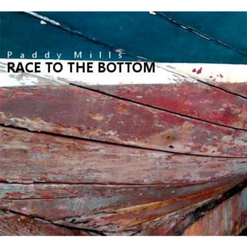 Paddy Mills Race To The Bottom 
