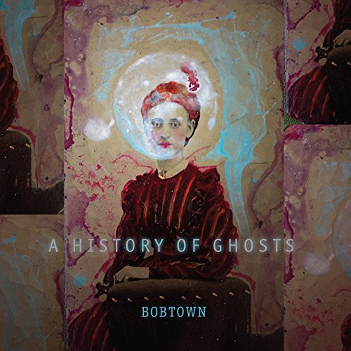 Bobtown/History Of Ghosts