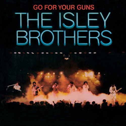 Isley Brothers/Go For Your Guns