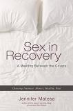 Jennifer Matesa Sex In Recovery A Meeting Between The Covers 