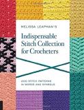 Melissa Leapman Melissa Leapman's Indispensable Stitch Collection 200 Stitch Patterns In Words And Symbols 