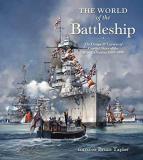 Bruce Taylor The World Of The Battleship The Design And Careers Of Capital Ships Of The Wo 