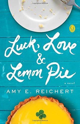 Amy E. Reichert/Luck, Love & Lemon Pie