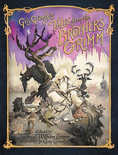 Jacob And Wilhelm Grimm Gris Grimly's Tales From The Brothers Grimm 