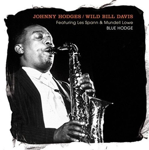 Hodges,Johnny / Davis,Wild Bil/Featuring Less Spann & Mundell@Import-Esp