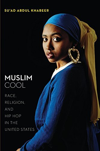 Su'ad Abdul Khabeer Muslim Cool Race Religion And Hip Hop In The United States 