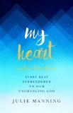 Julie Manning My Heart Every Beat Surrendered To Our Unchanging God 