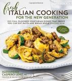 Alexandra Caspero Fresh Italian Cooking For The New Generation 100 Full Flavored Vegetarian Dishes That Prove Yo 