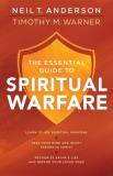 Neil T. Anderson The Essential Guide To Spiritual Warfare Learn To Use Spiritual Weapons; Keep Your Mind An 