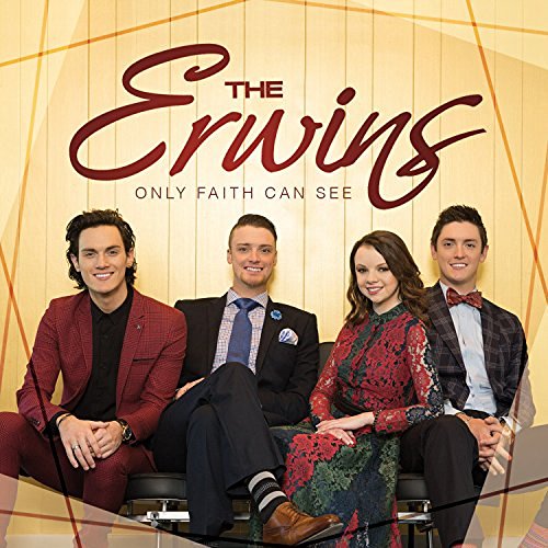 Erwins/Only Faith Can See
