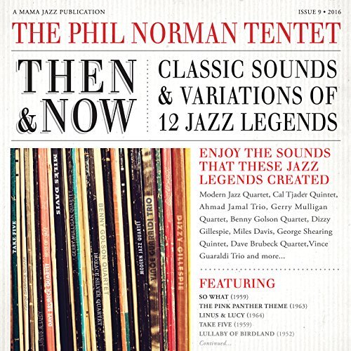 Phil Norman Tentet/Then & Now: Classic Sounds & Variations Of 12 Jazz Legends
