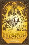 Michel Houellebecq H. P. Lovecraft Against The World Against Life 