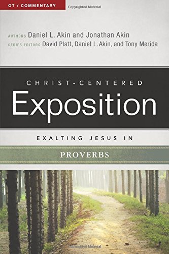 Jonathan Akin Exalting Jesus In Proverbs 