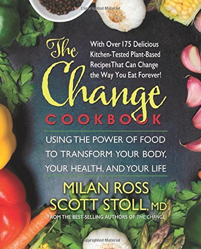 Milan Ross The Change Cookbook Using The Power Of Food To Transform Your Body Y 