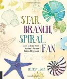 Yellena James Star Branch Spiral Fan Learn To Draw From Nature's Perfect Design Struct 