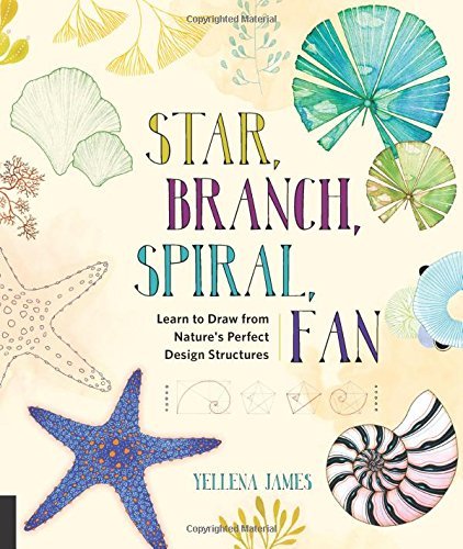 Yellena James Star Branch Spiral Fan Learn To Draw From Nature's Perfect Design Struct 